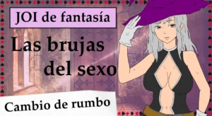 Spanish audio JOI with a witch. Rol + aventura para masturbarse.